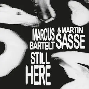 Marcus Bartelt & Martin Sasse - Still Here (2022) [Official Digital Download]