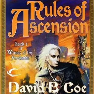 David B. Coe - Winds of the Forelands - Book 1 - Rules of Ascension