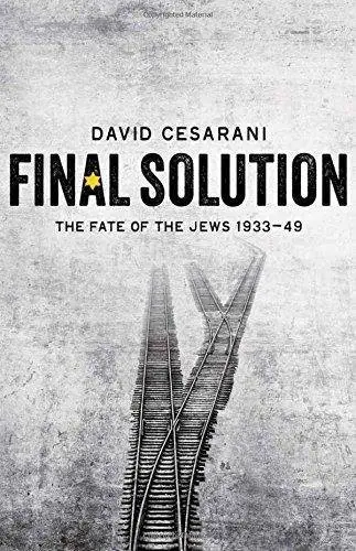 Final Solution: The Fate of the Jews 1933-1949