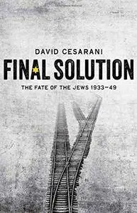 Final Solution: The Fate of the Jews 1933-1949