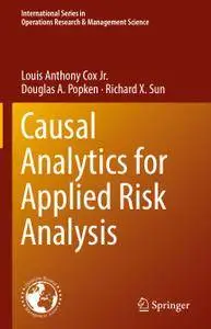 Causal Analytics for Applied Risk Analysis