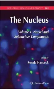 The Nucleus: Volume 1: Nuclei and Subnuclear Components