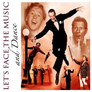 VA - Lets Face the Music and Dance: Ultimate 30s, 40s & 50s All-Star Collection of Fabulous, Timeless Classics (2012)
