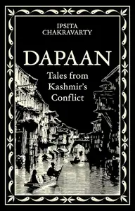 Dapaan: Tales from Kashmir's Conflict