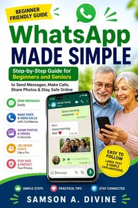 WhatsApp Made Simple for Beginners and Seniors