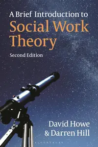 A Brief Introduction to Social Work Theory, 2nd Edition