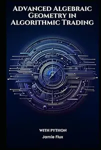 Advanced Algebraic Geometry in Algorithmic Trading With Python