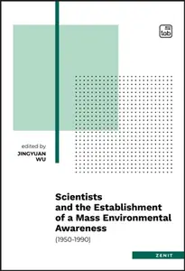 Scientists and the Establishment of a Mass Environmental Awareness (1950-1990)