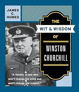 The Wit & Wisdom of Winston Churchill