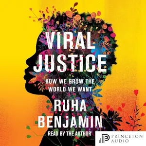 Viral Justice: How We Grow the World We Want