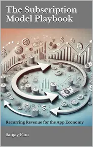 The Subscription Model Playbook: Recurring Revenue for the App Economy