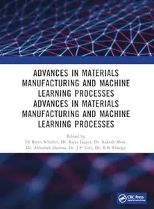 Recent Advances in Material, Manufacturing, and Machine Learning