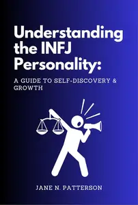 Understanding the INFJ Personality: A Guide to Self-Discovery and Growth