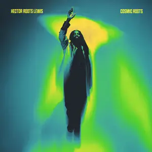 Hector Roots Lewis - Cosmic Roots (2025) [Official Digital Download]
