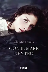 Claudia Fauzia - Con il mare dentro