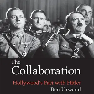 The Collaboration: Hollywood's Pact with Hitler