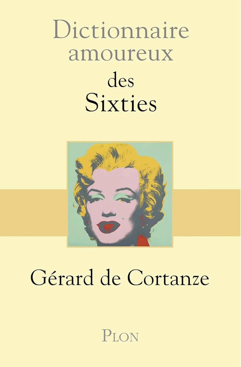 Gérard de Cortanze, "Dictionnaire amoureux des sixties"