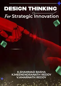 Design Thinking for Strategic Innovation