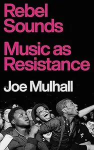 Rebel Sounds: Music as Resistance