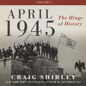 April 1945: The Hinge of History