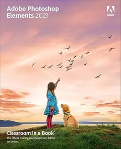 Adobe Photoshop Elements 2021 Classroom in a Book (Repost)