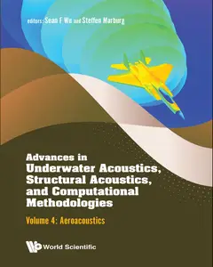 Advances In Underwater Acoustics, Structural Acoustics, And Computational Methodologies, Volume 4