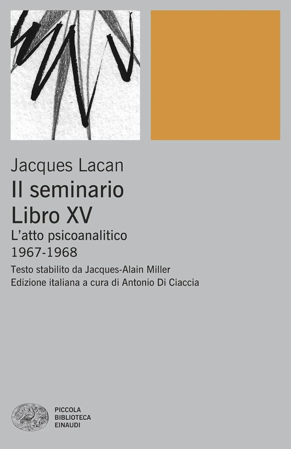 Jacques Lacan - Il Seminario. Libro XV. L’atto psicoanalitico (1967-1968)