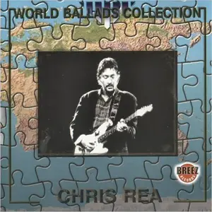 Chris Rea - World Ballad Collection (1999)