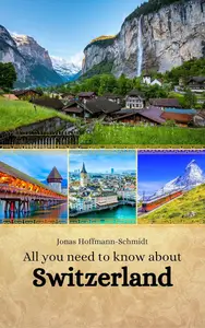 All you need to know about Switzerland