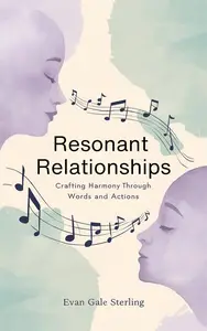 Resonant Relationships: Crafting Harmony Through Words and Actions