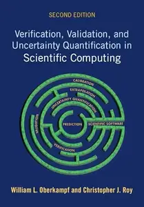 Verification, Validation, and Uncertainty Quantification in Scientific Computing