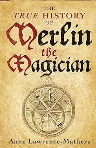 The True History of Merlin the Magician