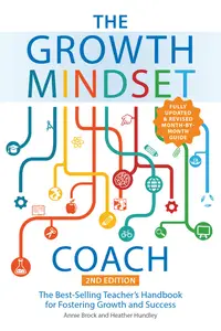 The Growth Mindset Coach: The Best-Selling Teacher's Handbook for Fostering Growth and Success, 2nd Edition