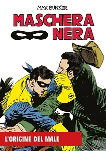 Maschera Nera - Volume 13 - L'Origine Del Male