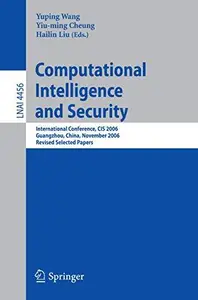 Computational Intelligence and Security: International Conference, CIS 2006. Guangzhou, China, November 3-6, 2006. Revised Sele