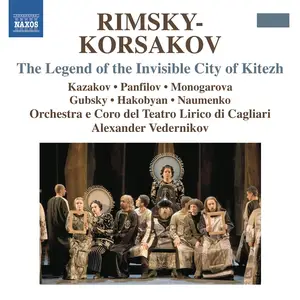 Alexander Vedernikov - Nikolay Rimsky-Korsakov: The Legend of the Invisible City of Kitezh (2012)