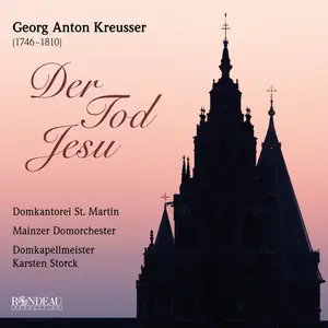 Mainzer Domorchester, Domkantorei St. Martin, Karsten Storck - Georg Anton Kreusser: Der Tod Jesu (2024) [24/96]
