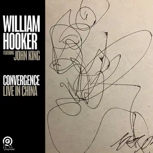 William Hooker - Convergence: Live in China (2026) [Official Digital Download 24/48]
