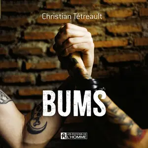 Christian Tétreault, "Bums"