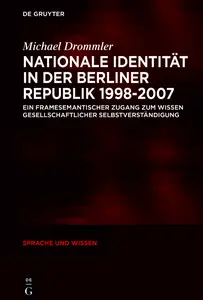 Nationale Identität in der Berliner Republik 1998-2007 - Michael Drommler