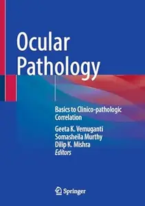 Ocular Pathology: Basics to Clinico-pathologic Correlation
