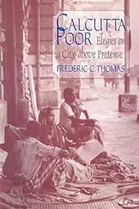 Calcutta Poor: Inquiry into the Intractability of Poverty