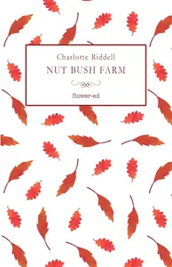 Charlotte Riddell - Nut Bush Farm