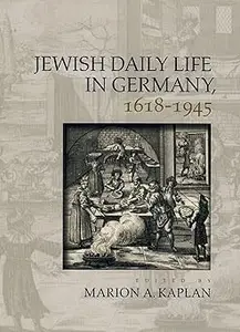 Jewish Daily Life in Germany, 1618-1945