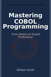 Mastering COBOL Programming: From Basics to Expert Proficiency