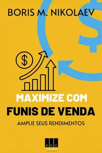 Maximize com Funis de Venda: Amplie Suas Vendas (Portuguese Edition)