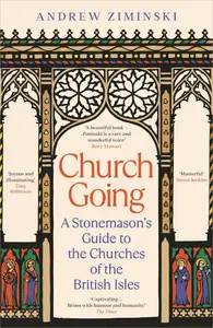 Church Going: A Stonemason's Guide to the Churches of the British Isles