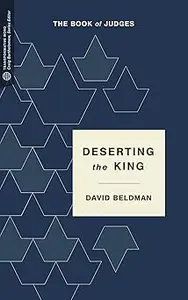 Deserting the King: The Book of Judges