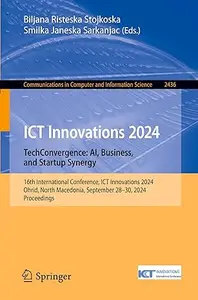 ICT Innovations 2024. TechConvergence: AI, Business, and Startup Synergy: 16th International Conference