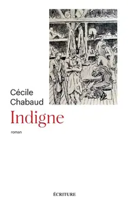 Cécile Chabaud, "Indigne"